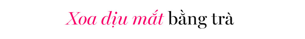 Xoa dịu mắt bằng trà là một trong 5 cách chăm sóc làn da hậu tiệc tùng mà Lixibox gợi ý cho các nàng để ngăn ngừa lão hóa sớm và phục hồi làn da sau khi trang điểm dày.