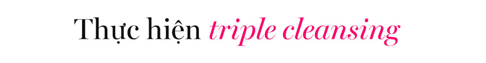 Thực hiện triple cleansing là bước quan trọng trong dưỡng da hậu tiệc tùng, giúp loại bỏ lớp makeup dày sau một đêm quẩy. Hãy chăm sóc làn da đúng cách để ngăn ngừa lão hóa sớm.