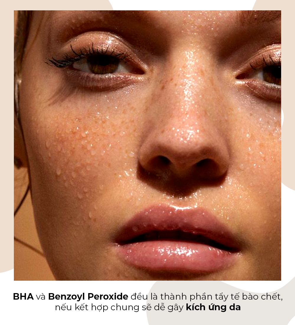 BHA và Benzoyl Peroxide là thành phần mỹ phẩm tẩy tế bào chết, khi kết hợp có thể gây kích ứng da. Tránh sai lầm khi dưỡng da để bảo vệ làn da trong skincare routine.
