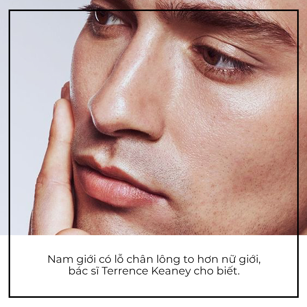 Nam giới có lỗ chân lông to hơn nữ giới, bác sĩ Terrence Keaney cho biết. Tìm hiểu thêm về lỗ chân lông, cách khắc phục lỗ chân lông to và sự thật về skincare tại Lixibox.