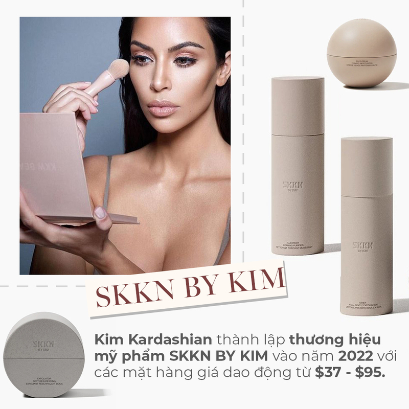Kim Kardashian ra mắt thương hiệu mỹ phẩm SKKN BY KIM năm 2022 với các sản phẩm đa dạng từ skincare đến makeup, giá từ 37 đến 95 USD. Khám phá những thương hiệu làm đẹp nổi tiếng của sao Hollywood tại Lixibox.