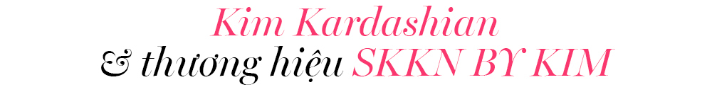 Kim Kardashian giới thiệu thương hiệu làm đẹp SKKN BY KIM, một trong những thương hiệu mỹ phẩm nổi tiếng của sao Hollywood, góp phần vào danh sách các thương hiệu mà nghệ sĩ USUK phát triển. Khám phá sự kết hợp giữa nghệ thuật và kinh doanh trong lĩnh vực skincare và makeup.