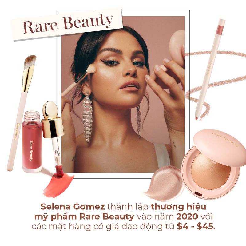 Selena Gomez thành lập thương hiệu mỹ phẩm Rare Beauty vào năm 2020, cung cấp các sản phẩm làm đẹp nổi tiếng với giá từ $4 - $45, điển hình cho sự lấn sân của sao Hollywood vào ngành công nghiệp làm đẹp.