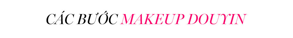 Các bước makeup Douyin với phong cách trang điểm Douyin, nhằm giúp bạn xinh đẹp như các mỹ nữ Trung Quốc một cách dễ dàng. Tìm hiểu để sở hữu lớp nền hoàn hảo, đôi mắt cuốn hút và môi căng mọng.