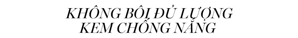 KHÔNG BÔI ĐỦ LƯỢNG KEM CHỐNG NẮNG - Một trong những sai lầm chăm sóc da của dân văn phòng, góp phần làm tồi tệ thêm tình trạng da và có thể dẫn đến những thói quen chăm sóc da không đúng cách.
