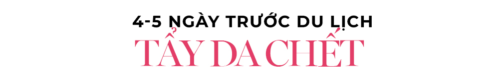 Lịch trình làm đẹp mùa du lịch: 4-5 ngày trước khi du lịch, thực hiện tẩy tế bào chết để tăng cường sức khỏe làn da và giữ gìn nhan sắc. Chuẩn bị kỹ lưỡng với Lixibox Skincare.
