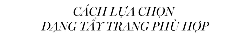 CÁCH LỰA CHỌN DẠNG TẨY TRANG PHÙ HỢP. Tìm hiểu chi tiết về các loại tẩy trang như sáp, dầu, nước, kem,... để chăm sóc da hiệu quả và tránh tình trạng nổi mụn.