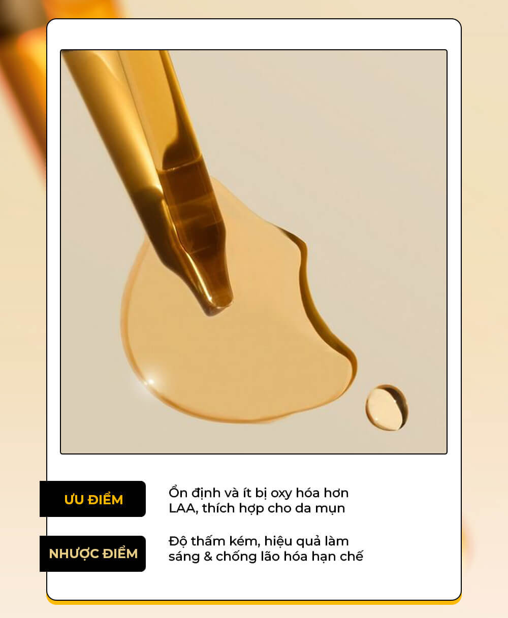 Dẫn xuất Vitamin C LAA với công dụng ổn định và chống oxy hóa, phù hợp cho da mụn. Tuy nhiên, độ thẩm thấu kém có thể hạn chế hiệu quả làm sáng và chống lão hóa. Những thông tin hữu ích về các loại dẫn xuất vitamin c sẽ giúp bạn lựa chọn được sản phẩm tốt nhất cho làn da.
