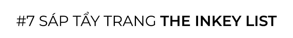 #7 SÁP TẨY TRANG THE INKEY LIST - Khám phá lựa chọn sáp tẩy trang yêu thích, giúp loại bỏ makeup hiệu quả, ngừa mụn và cải thiện lỗ chân lông to, từ danh sách các sản phẩm sáp tẩy trang tốt nhất hiện nay.