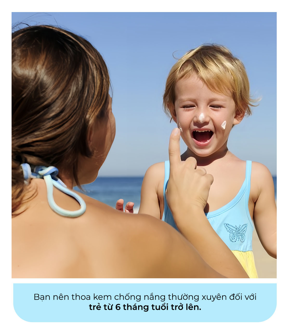 Bạn nên thoa kem chống nắng thường xuyên đối với trẻ từ 6 tháng tuổi trở lên. Bài viết cung cấp thông tin hữu ích về cách bôi kem chống nắng đúng cách và giải đáp những thắc mắc phổ biến về kem chống nắng.