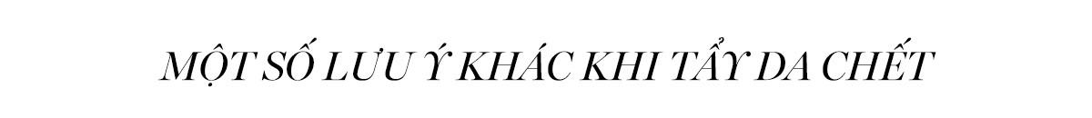 MỘT SỐ LƯU Ý KHÁC KHI TẨY DA CHẾT. Bài viết của Lixibox Skincare giải đáp thắc mắc về thứ tự skincare giữa tẩy tế bào chết và rửa mặt, cung cấp thông tin làm sạch da hiệu quả.
