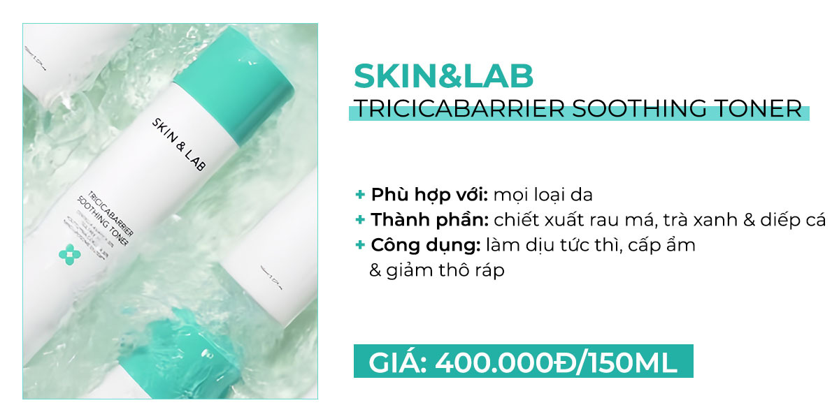 Mỹ phẩm SKIN&LAB Tricicabarrier Soothing Toner chứa chiết xuất rau má, trà xanh, phù hợp cho mọi loại da, có công dụng làm dịu tức thì, cấp ẩm và giảm thô ráp với giá chỉ 400.000Đ/150ML.