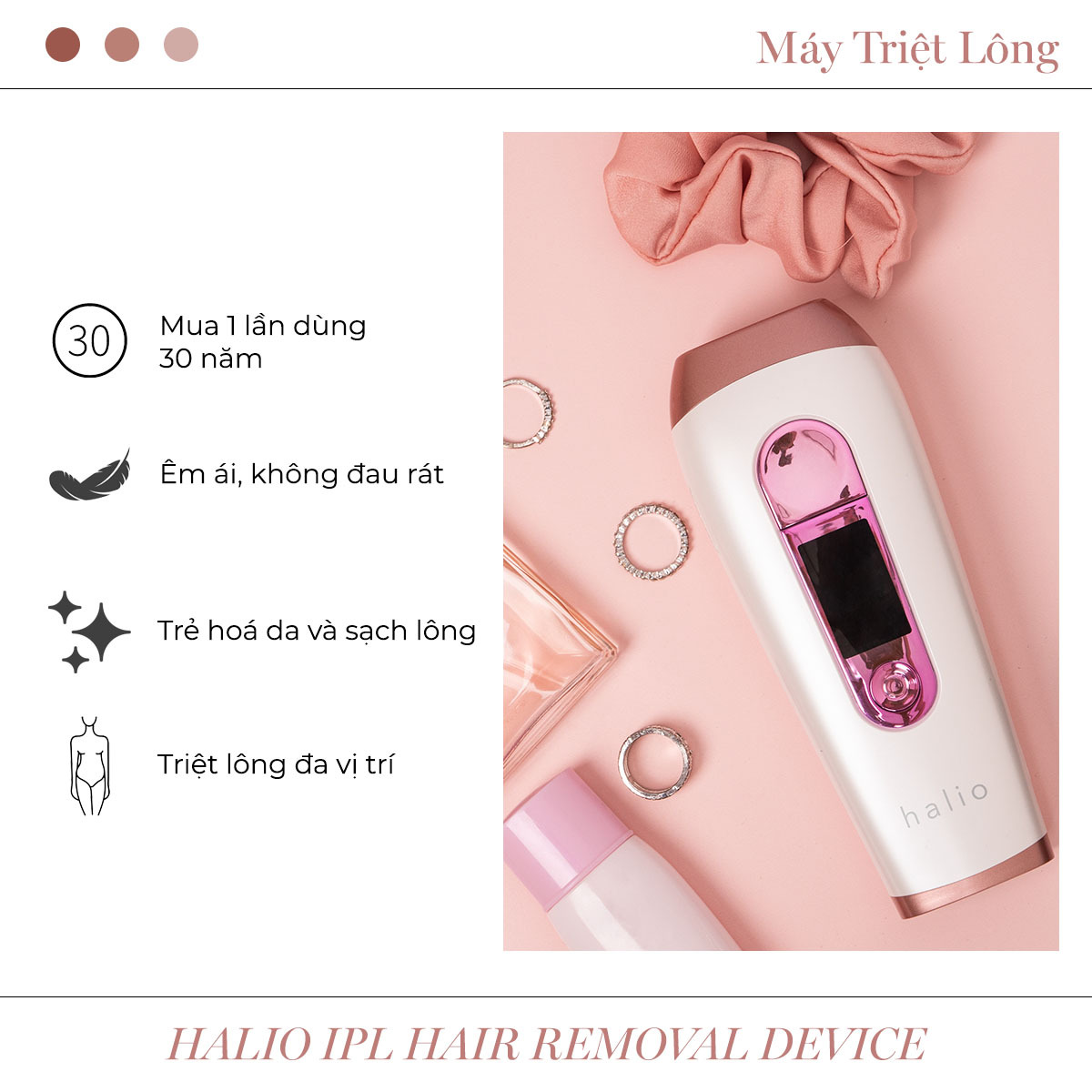 Máy triệt lông Halio IPL giúp trải nghiệm làm đẹp bền vững với 30 lần sử dụng trong 30 năm. Thiết bị làm đẹp này mang lại hiệu quả êm ái, không đau rát, giúp trẻ hóa da và triệt lông hiệu quả.