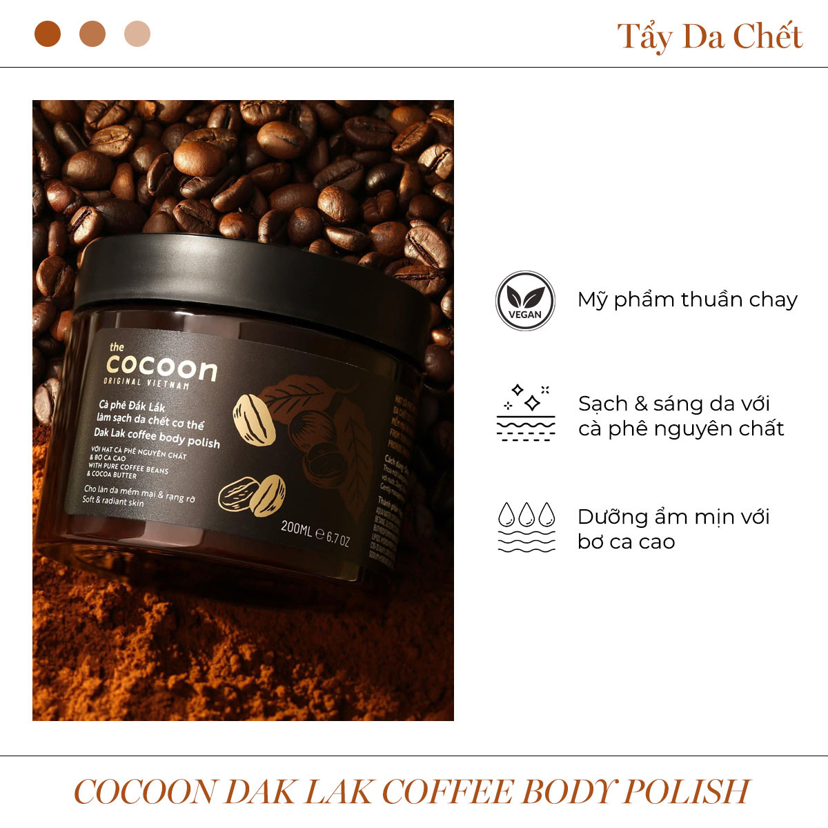 Sản phẩm Cocoon Dak Lak Coffee Body Polish, 200ml, mang đến làn da mềm mại từ chiết xuất cà phê nguyên chất. Mỹ phẩm thiên nhiên, an toàn và hiệu quả cho trải nghiệm làm đẹp bền vững, phù hợp với các tín đồ yêu thích làm đẹp chất lượng cao.