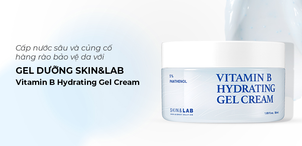 Gel dưỡng Skin&Lab Vitamin B Hydrating Gel Cream cung cấp nước sâu cho da, hỗ trợ bảo vệ da khi trang điểm Halloween. Tìm hiểu cách chăm sóc da để tránh nổi mụn không mong muốn với sản phẩm Lixibox Skincare.