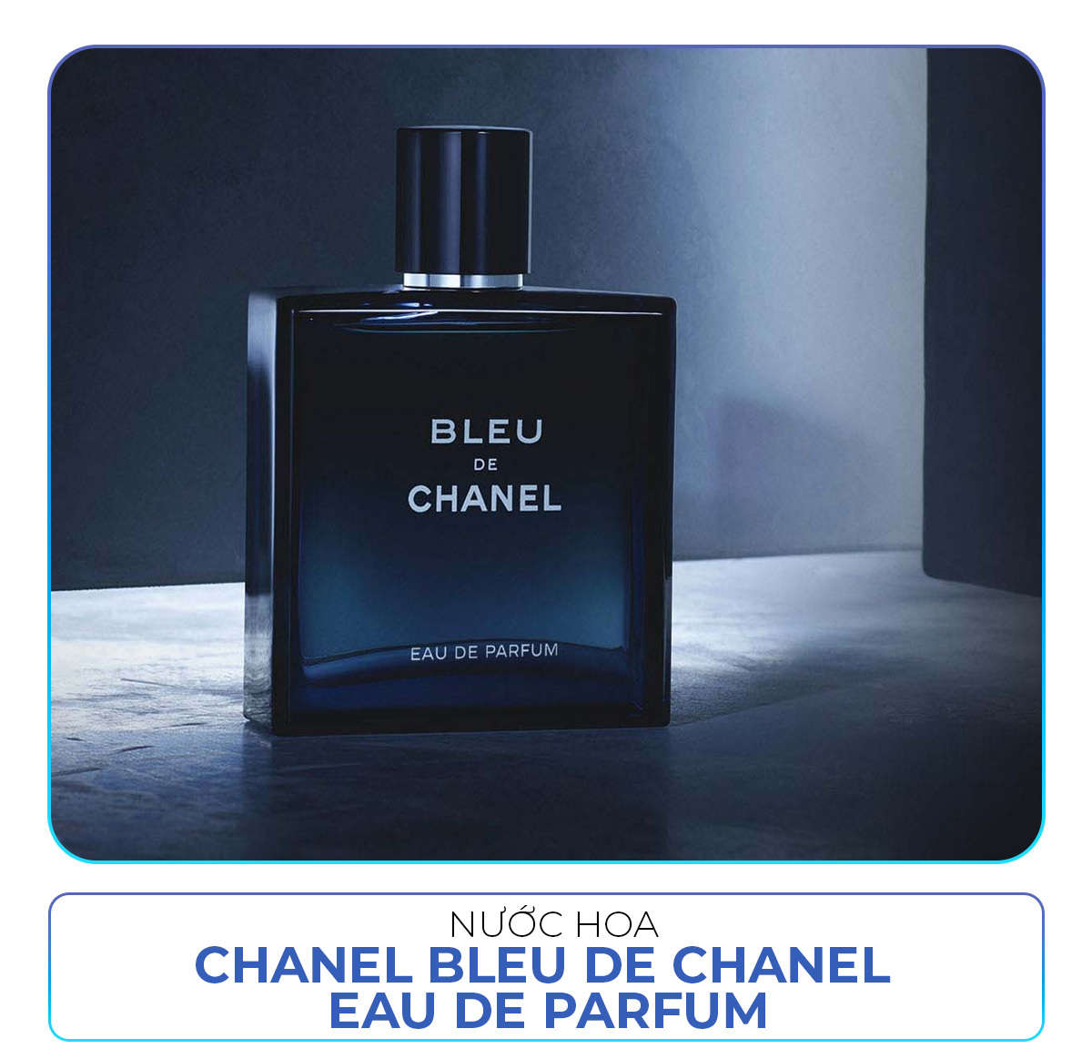 Nước hoa Chanel Bleu de Chanel Eau de Parfum, món quà lý tưởng dành cho ngày Quốc tế Nam giới 19.11. Khám phá quà tặng cho nam với gợi ý từ Lixibox Shopping Guide, chắc chắn sẽ làm hài lòng mọi anh chàng.