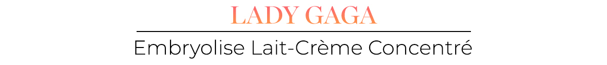 Lady Gaga sử dụng sản phẩm Embryolise Lait-Crème Concentré trong quy trình chăm sóc sắc đẹp của mình. Khám phá bí quyết làm đẹp của sao Hollywood với Lixibox và các sản phẩm mỹ phẩm giá rẻ.