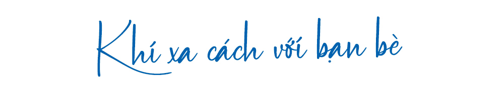 Khí xa cách với bạn bè - Bài viết trong tạp chí khám phá nhiều cách mà người trẻ tìm hướng chữa lành tâm hồn, ứng phó với khó khăn trong cuộc sống như sa thải hay chia tay. GWP, GWP Vietnam, chữa lành, người trẻ tìm cách tự chữa lành, Gift with purchase.