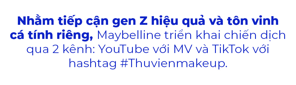 Nhắm tiếp cận gen Z hiệu quả và tôn vinh cá tính riêng, Maybelline triển khai chiến dịch qua 2 kênh: YouTube với MV và TikTok với hashtag #Thuvienmakeup. Khám phá các chiến dịch marketing nổi bật nhất năm 2023 cùng Lixibox.
