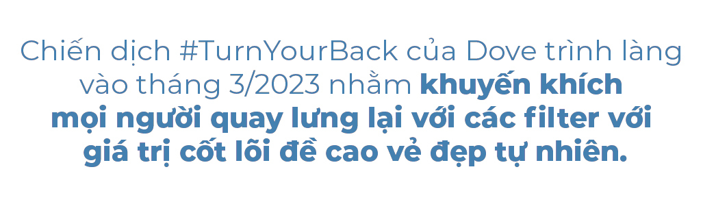 Chiến dịch #TurnYourBack của Dove trình làng vào tháng 3/2023 nhằm khuyến khích mọi người quay lưng lại với các filter với giá trị cốt lõi để cao về đẹp tự nhiên. Khám phá thêm những chiến dịch marketing thành công nhất trong ngành làm đẹp năm 2023 của Lixibox.