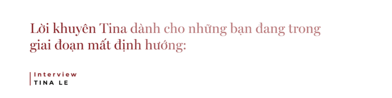 Lời khuyên Tina dành cho những bạn đang trong giai đoạn mất định hướng: Trong bài phỏng vấn, Tina Lê chia sẻ kinh nghiệm và bài học quý giá từ hành trình 10 năm chinh phục đam mê thời trang và làm đẹp.