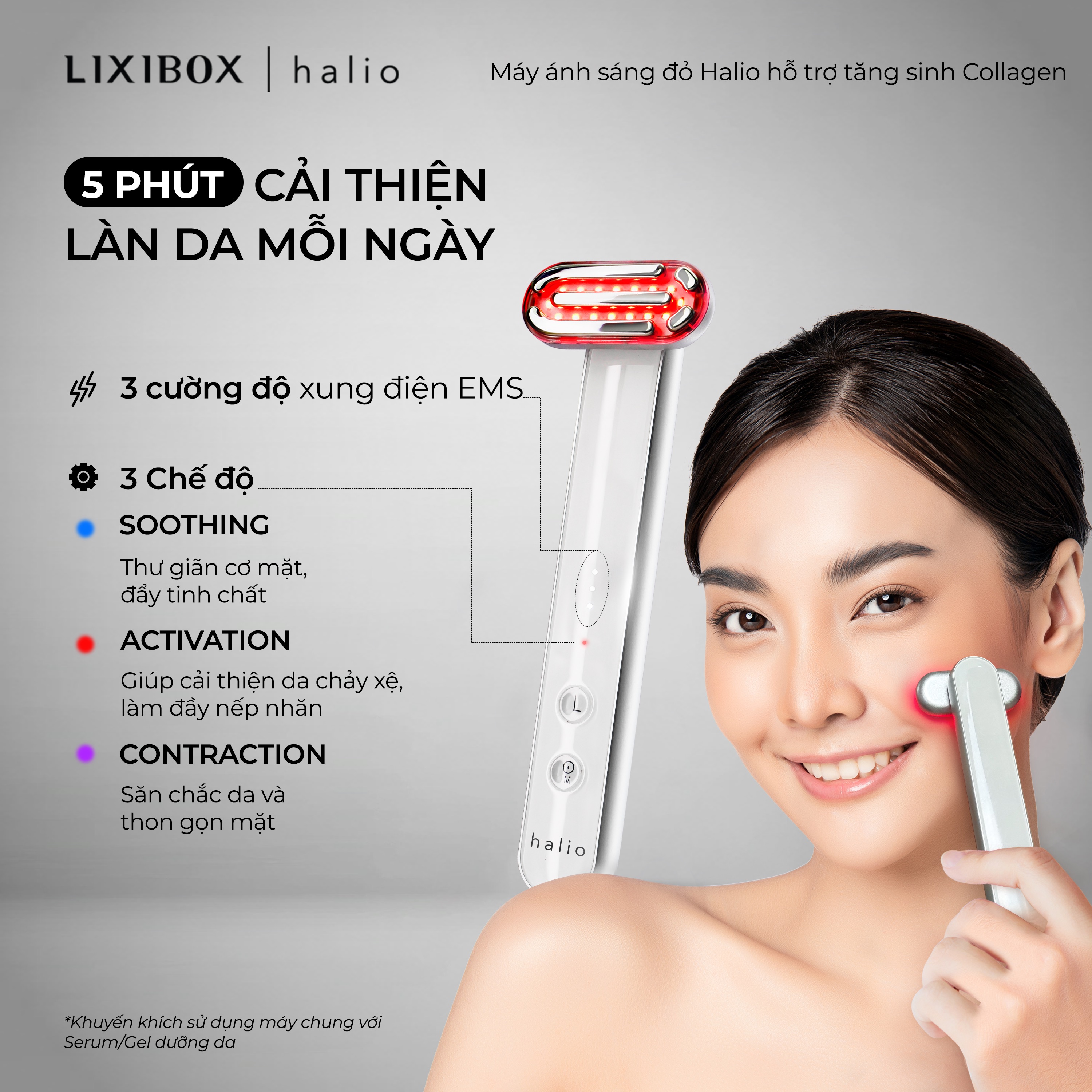 Máy ánh sáng đỏ Halio hỗ trợ tăng sinh collagen, với ba chế độ xung điện EMS: Soothing, Activation, Contraction. Liệu pháp ánh sáng đỏ giúp cải thiện làn da mỗi ngày, mang lại kết quả rõ rệt với liệu trình đầy tiện lợi.
