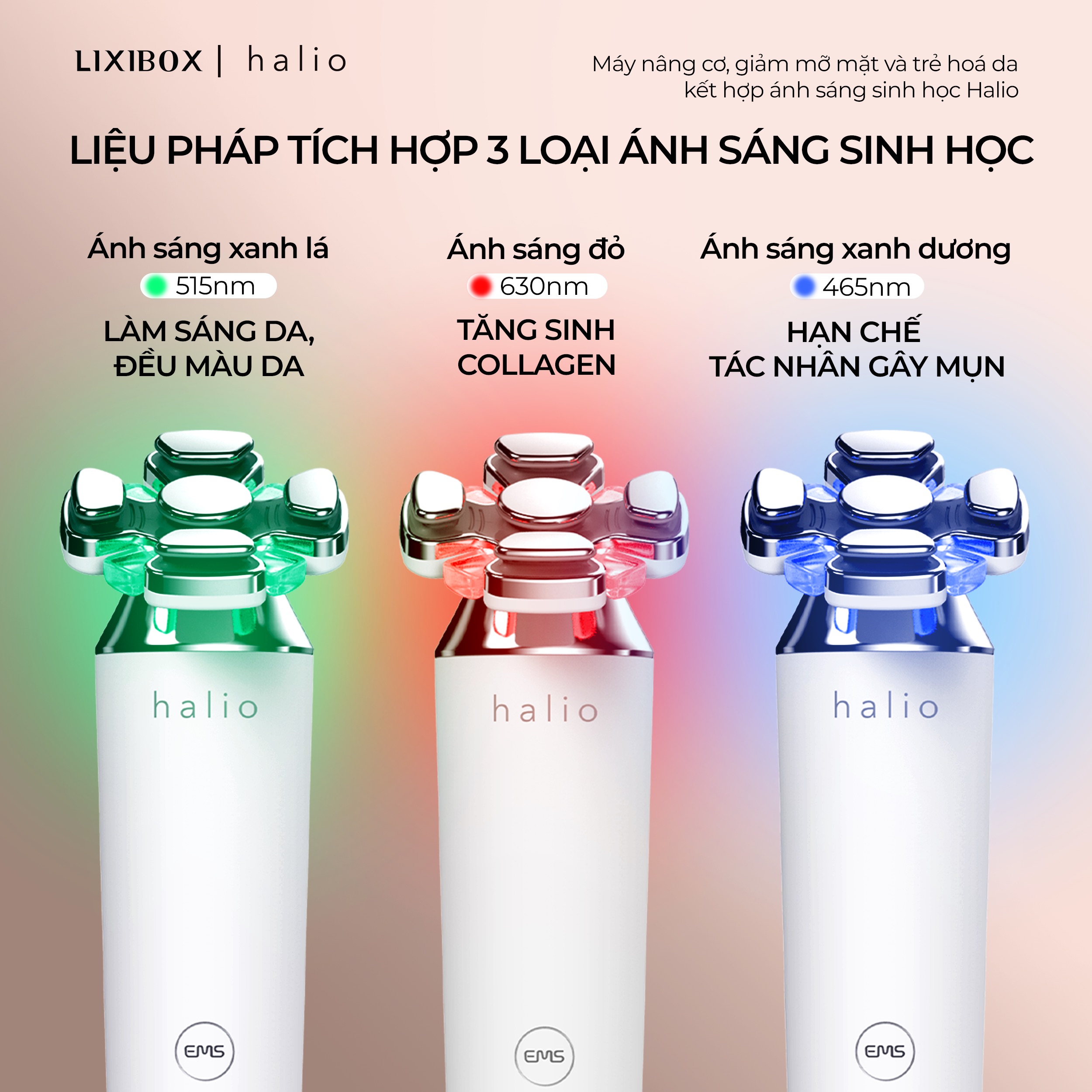 Halio mang đến liệu pháp ánh sáng đỏ với 3 loại ánh sáng sinh học: xanh lá giúp làm sáng da, đỏ tăng sinh collagen, và xanh dương hạn chế tác nhân gây mụn, tạo điều kiện cho làn da khỏe đẹp và tươi trẻ.