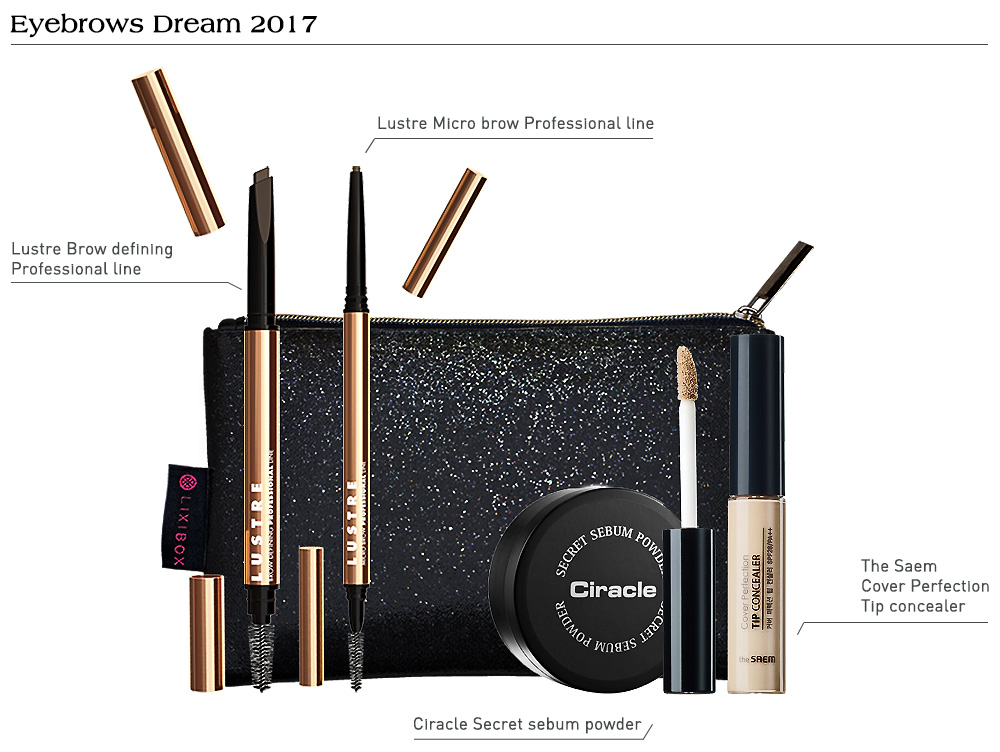 Bộ sản phẩm trang điểm và chăm sóc lông mày mang tên "Eyebrows Dream 2017" cho mùa cưới 2017. Sản phẩm bao gồm bút kẻ lông mày Lustre Micro, sản phẩm định hình lông mày Lustre Brow, phấn kiềm dầu Ciracle Secret Sebum Powder và kem che khuyết điểm The Saem. Cần gợi ý cho tóc và make-up trong ngày cưới.