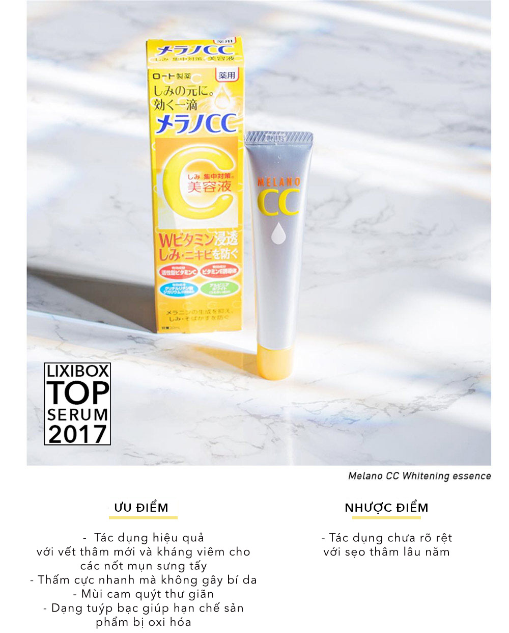 Melano CC Whitening essence nổi bật trong danh sách sản phẩm dưỡng da #BestChoice2017. Tác dụng cải thiện vết thâm, cung cấp độ ẩm cho làn da. Điểm cộng về khả năng thẩm thấu nhanh, nhưng lưu ý tác dụng với sẹo thâm lâu năm vẫn chưa rõ.