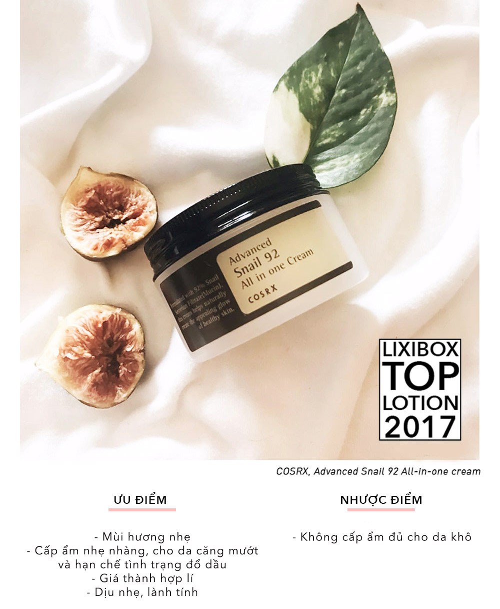 BEST CHOICE 2017 - Những sản phẩm skincare được yêu thích nhất năm 2017. Trong ảnh là Kem dưỡng COSRX, Advanced Snail 92 All in one cream, với ưu điểm: Mùi hương nhẹ, cấp ẩm nhẹ nhàng. Nhược điểm: Không cấp ẩm đủ cho da khô. Khám phá thêm về #skincare, #dưỡng da, #facial oil, #dưỡng ẩm tại Lixibox.