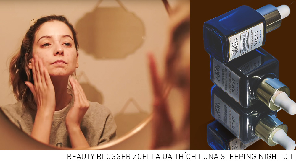 Blogger làm đẹp Zoella dưỡng da với tinh dầu Luna Sleeping Night Oil của Sunday Riley, mang đến hiệu quả chăm sóc da tối ưu. Chất lượng vượt trội từ các thương hiệu Indie như Okame, Drunk Elephant và Mad Hippie.