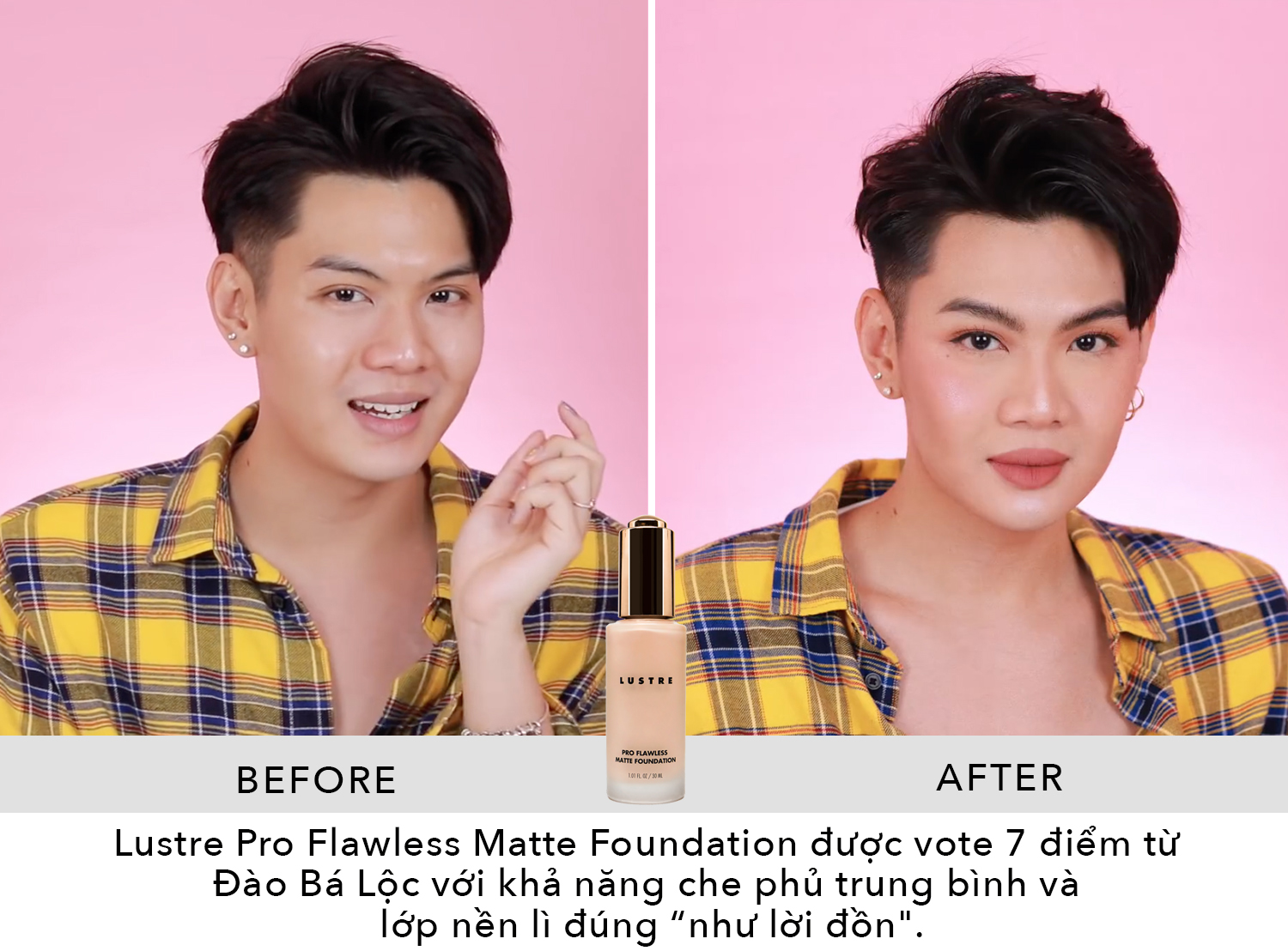 Đào Bá Lộc và Quách Ánh thể hiện sự yêu thích sản phẩm kem nền Lustre Pro Flawless Matte Foundation, nổi bật với khả năng che khuyết điểm hoàn hảo. Kết quả trước và sau khi sử dụng sản phẩm này giúp truyền tải hiệu quả của nó trong việc tạo lớp nền mịn màng.
