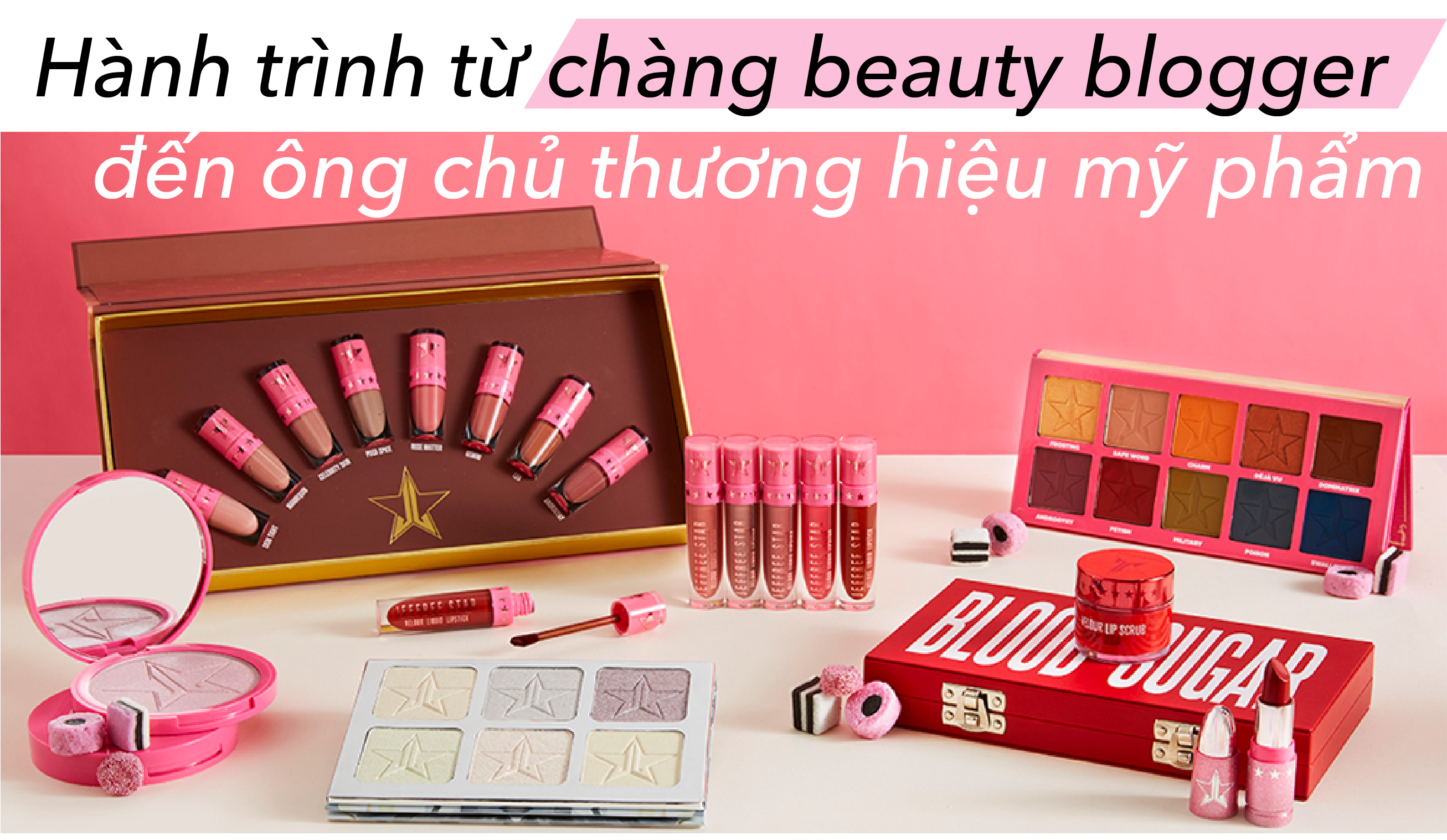 Bộ sản phẩm trang điểm với các loại son, phấn mắt và mặt, thể hiện hành trình từ chàng beauty blogger đến ông chủ thương hiệu mỹ phẩm, mang đến sự mới mẻ trong ngành làm đẹp.