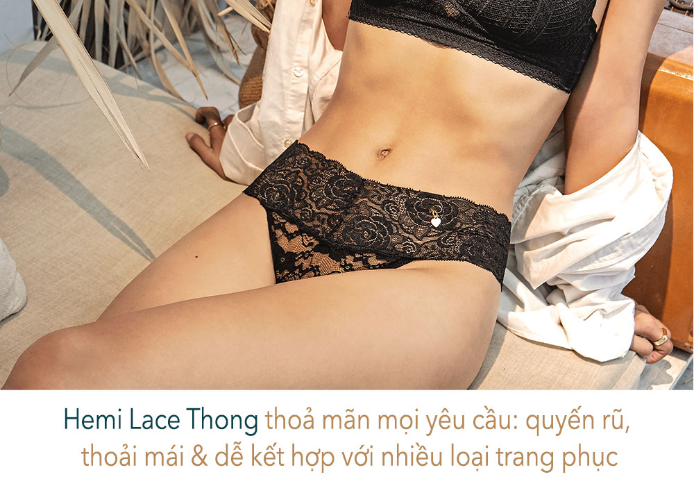 Hemi Lace Thong mang đến sự quyến rũ và thoải mái cho phái đẹp, kết hợp hoàn hảo giữa sự tinh tế và hiện đại trong thiết kế đồ lót ren, tượng trưng cho tình yêu và đam mê.