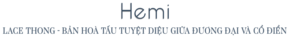 Hemi Lace Thong - Bản hòa tấu tuyệt diệu giữa hiện đại và cổ điển. Thương hiệu nội y mới từ Mỹ mang đến cảm hứng phóng khoáng và sự kết hợp hoàn hảo giữa đồ lót ren và phong cách hiện đại.