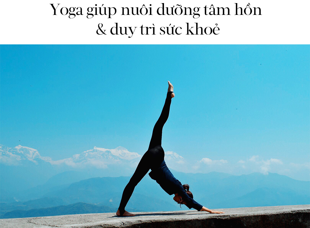Yoga giúp nuôi dưỡng tâm hồn & duy trì sức khỏe, khám phá sự giao thoa giữa vẻ đẹp bên ngoài và sự tươi vui bên trong, những chia sẻ từ huấn luyện viên yoga Thuý Anh.