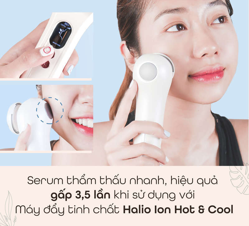 Serum thẩm thấu nhanh, hiệu quả gấp 3,5 lần khi sử dụng với máy đẩy tinh chất Halio Ion Hot & Cool. Hướng dẫn chăm sóc da hiệu quả cho ‘dân chơi hệ skincare’.
