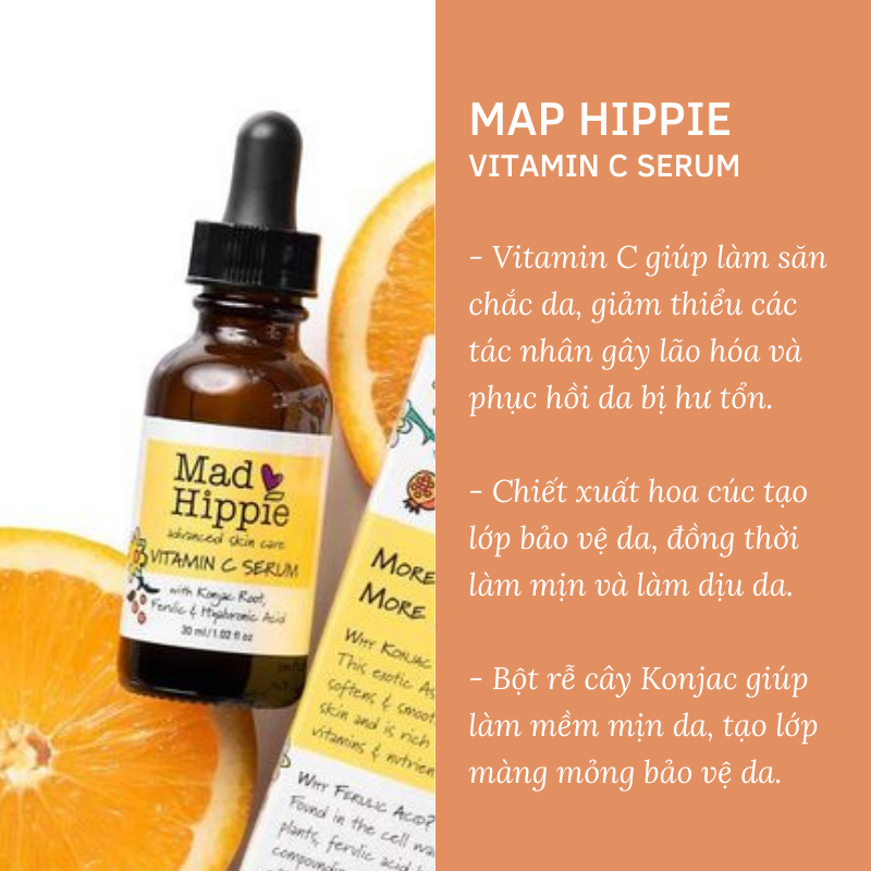 SERUM VITAMIN C MAP HIPPIE cung cấp công thức dưỡng da chống lão hóa hiệu quả với Vitamin C, chiết xuất hoa cúc và bột rễ cây Konjac. Sản phẩm giúp làm săn chắc da, bảo vệ da khỏi lão hóa và phục hồi làn da tổn thương, đồng thời cũng tạo độ ẩm cần thiết.