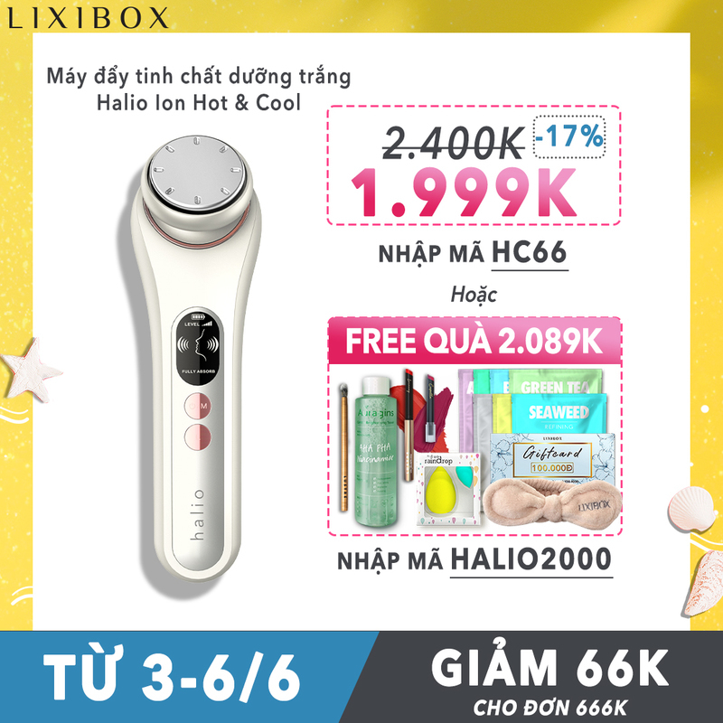 Máy đẩy tinh chất Halio Ion Hot & Cool giá 1.999K từ 2.400K, kèm quà tặng 2.089K. Áp dụng mã HC66 hoặc HALIO2000. Tham gia SIÊU SALE 6.6 với deal giá sốc, săn sale và ưu đãi hấp dẫn từ GWP Lixibox. #GWP #GWPVietnam #GWP623 #flashsale #deal66k.