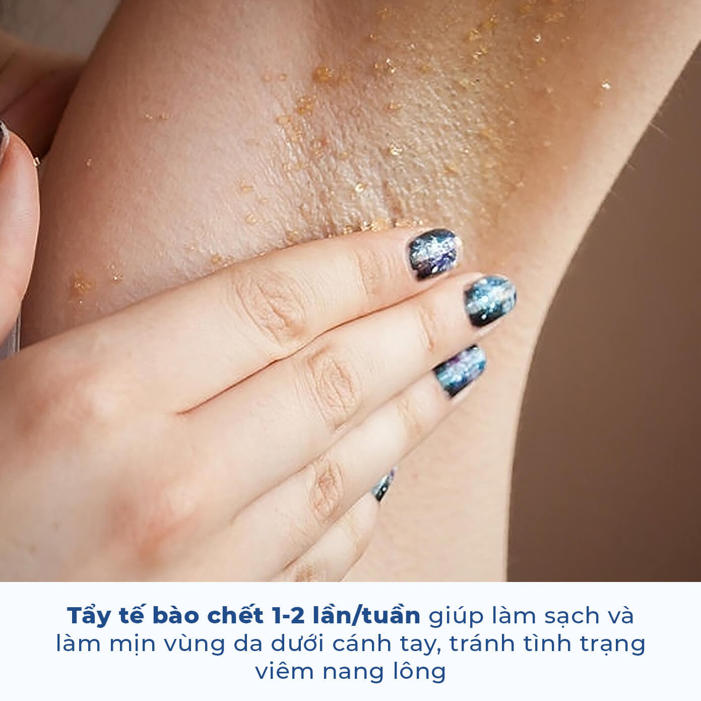 Tẩy tế bào chết 1-2 lần/tuần giúp làm sạch và làm mịn vùng da dưới cánh tay, tránh tình trạng viêm nang lông. Những mẹo này hỗ trợ dưỡng trắng vùng nách và khử mùi vùng nách hiệu quả.