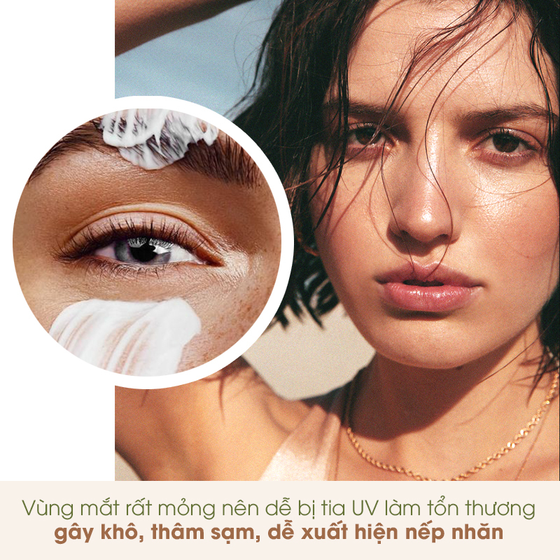 Vùng mắt rất mỏng nên dễ bị tia UV làm tổn thương, gây khô, thâm sạm, dễ xuất hiện nếp nhăn. Đừng quên chống nắng vùng mắt để bảo vệ làn da toàn diện, tránh để dấu hiệu tuổi tác lộ rõ.