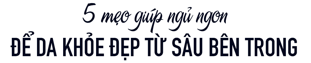 5 mẹo giúp ngũ ngon để da khỏe đẹp từ sâu bên trong. Bài viết nói về tác hại của việc thức khuya, thức khuya khiến da nổi mụn và lão hóa, nhấn mạnh tầm quan trọng của giấc ngủ cho làn da.
