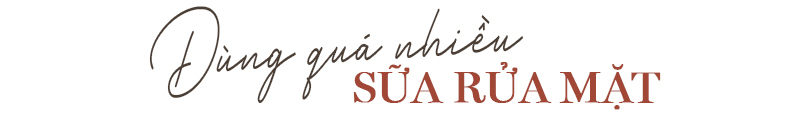 Đừng quá nhiều sữa rửa mặt. Bài viết chỉ ra 3 sai lầm khi rửa mặt thường gặp, gây ra tình trạng da khô rát sau khi rửa mặt. Lưu ý khi rửa mặt để tránh da tổn thương.