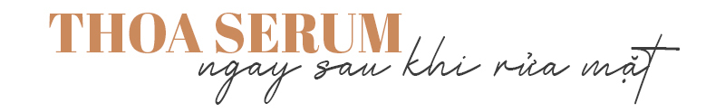 Tiêu đề bài viết về serum chăm sóc da: "THOA SERUM ngay sau khi rửa mặt". Bài viết đề cập đến những sai lầm khi dùng serum và cách dưỡng da hiệu quả, cải thiện tình trạng da nhanh chóng.