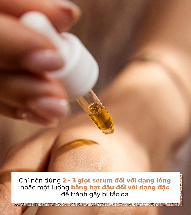 Chỉ nên dùng 2 - 3 giọt serum đối với dạng lỏng hoặc một lượng bằng hạt đậu đối với dạng đặc để tránh gây bí tắc da. Bài viết hướng dẫn cách sử dụng serum hiệu quả nhất trong quy trình dưỡng da.