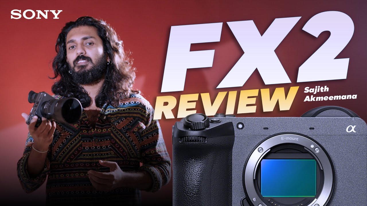 Sony FX2 Cinema Camera Hands-On Review by Sajith Akmeemana