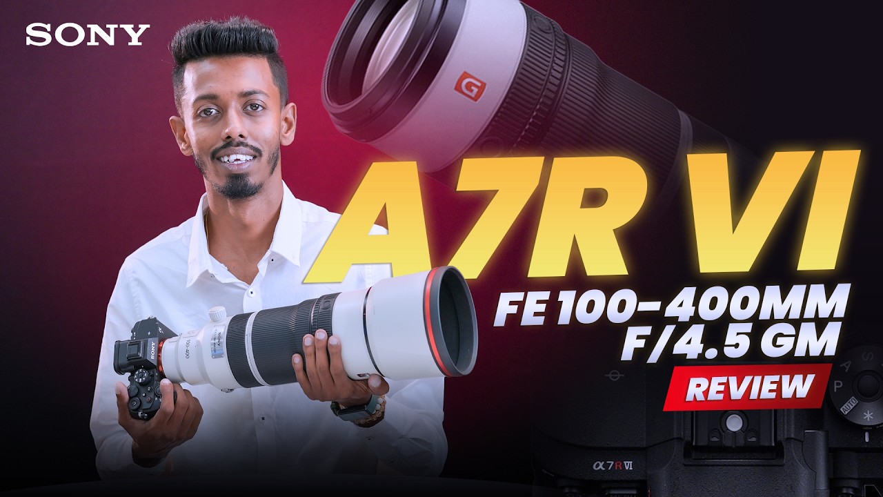Sony a7R VI with Sony FE 100-400mm f/4.5 GM OSS Lens Review | Thilina Kaluthotage
