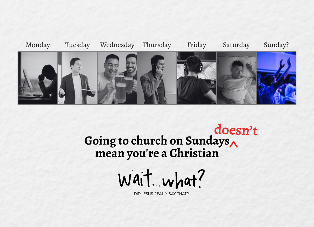 Going to church on Sundays doesn’t mean you’re a Christian