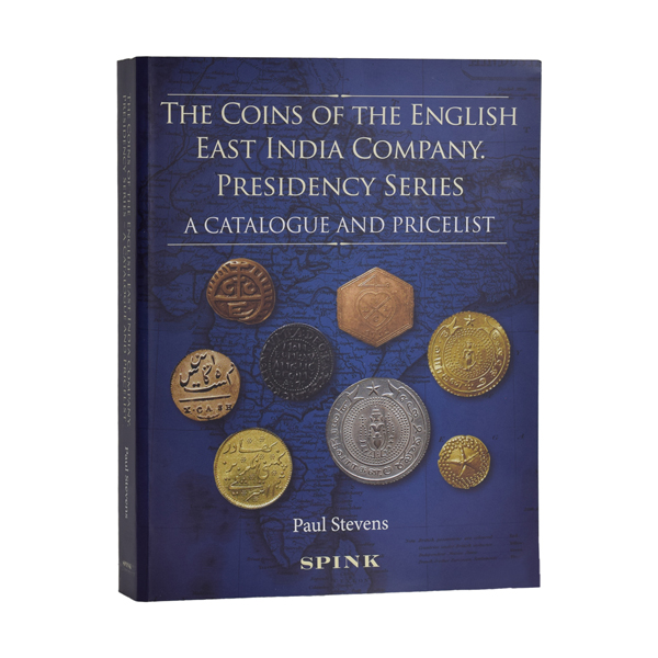 The Coins of the Britsh East India Company Presidency Series Book