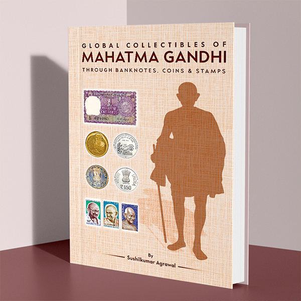 Global Collectibles of Mahatma Gandhi Through Banknotes, Coins & Stamps Hardcover Book